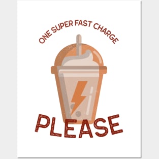 One Super Fast Charge Please Posters and Art